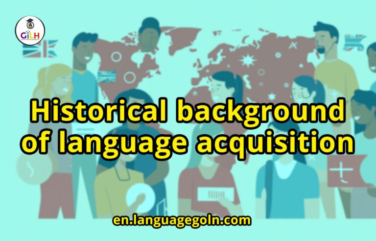 Historical background of language acquisition