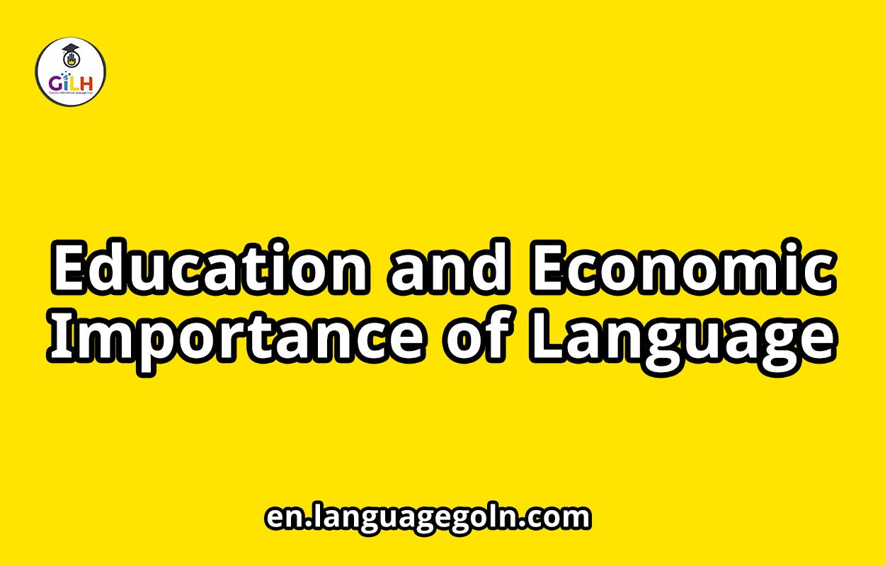 Education and Economic Importance of Language
